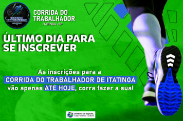 AS INSCRIÇÕES DA CORRIDA DO TRABALHADOR VÃO ATÉ HOJE!