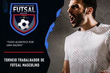 TORNEIO MUNICIPAL TRABALHADOR DE FUTSAL MASCULINO!