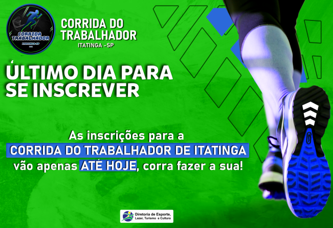 AS INSCRIÇÕES DA CORRIDA DO TRABALHADOR VÃO ATÉ HOJE!